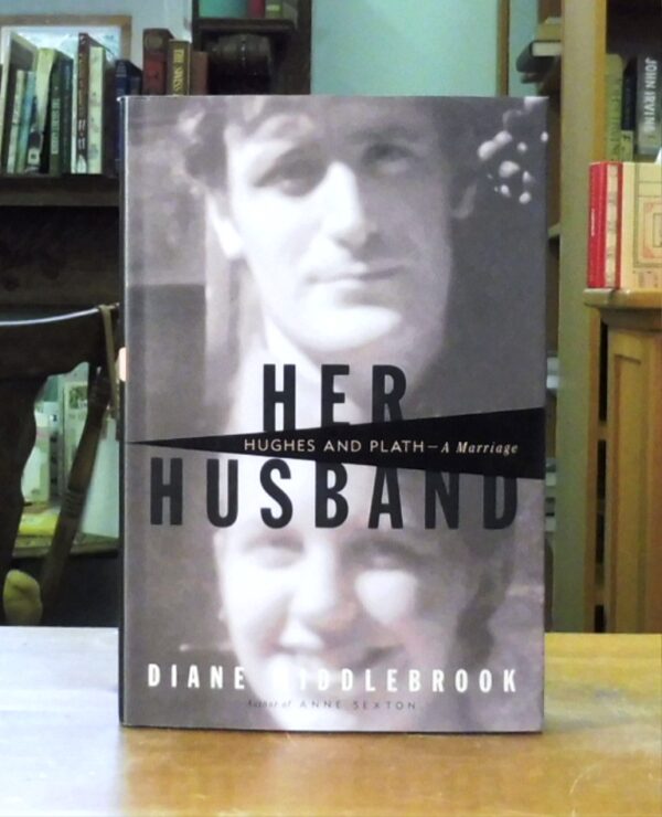 Her-Husband-Hughes-and-Plath-Middlebrook-Diane-002081