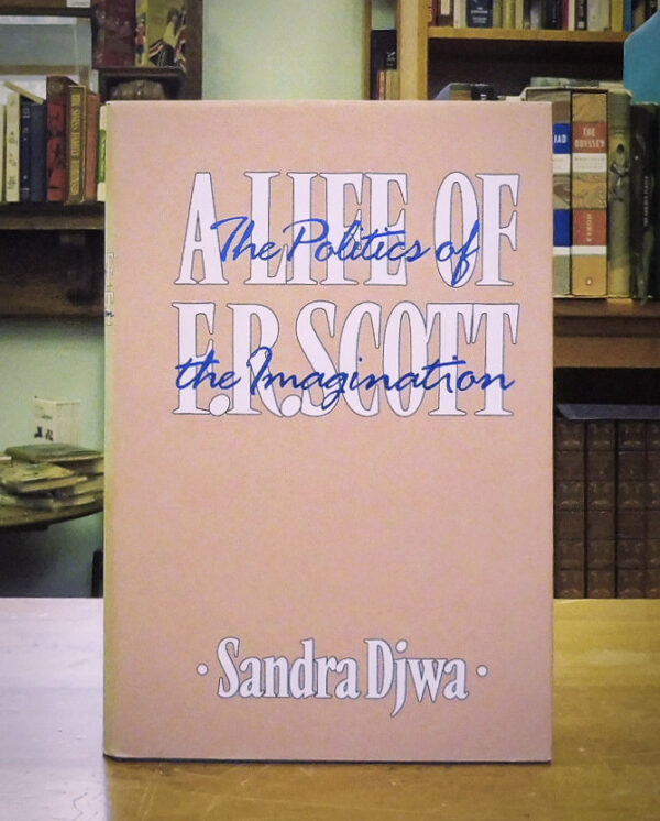 The-Politics-of-the-Imagination-A-Life-of-F-R-Scott-Djwa-Sandra-002589