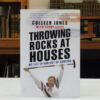 Throwing-Rocks-at-Houses-Jones-Colleen-Lefko-Perry-003857