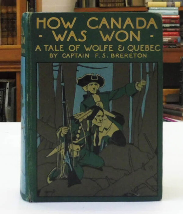 How-Canada-Was-Won-A-Tale-of-Wolfe-and-Quebec-Brereton-Captain-F-S-004763-1