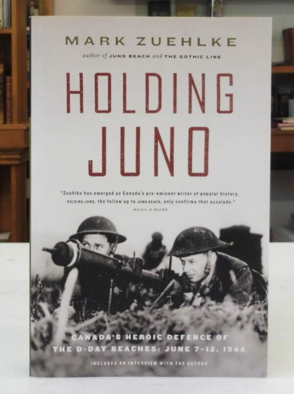 Holding-Juno-Canada-s-Heroic-Defence-of-the-D-Day-Beaches-Zuehlke-Mark-005119