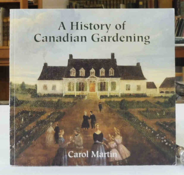 A-History-of-Canadian-Gardening-Martin-Carol-005027