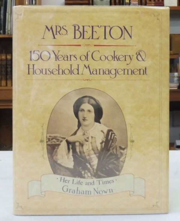 Mrs-Beeton-150-Years-of-Cooking-and-Household-Management-Graham-Nown-005235