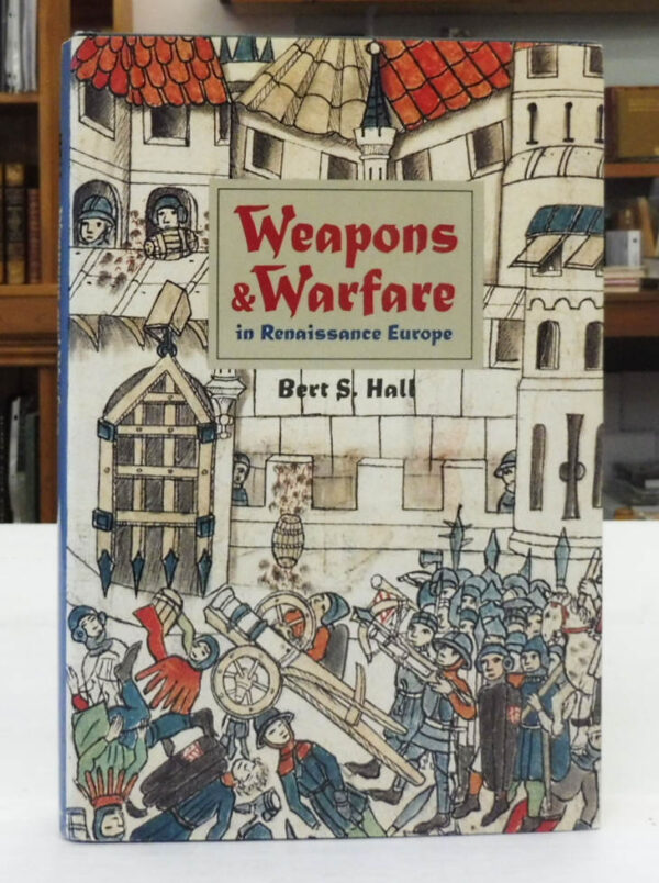 Weapons-and-Warfare-in-Renaissance-Europe-Hall-Professor-Bert-S-005109