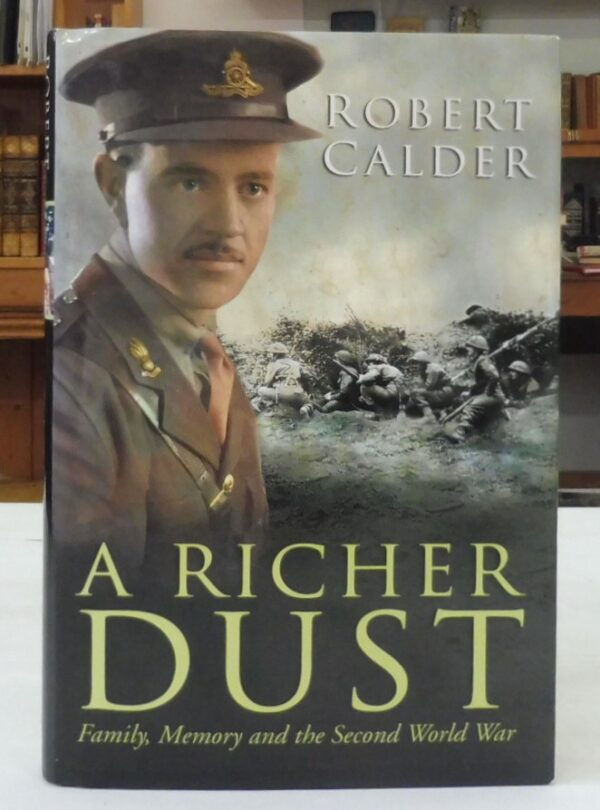 A-Richer-Dust-Family-Memory-and-the-Second-World-War-Calder-Robert-Lorin-005316