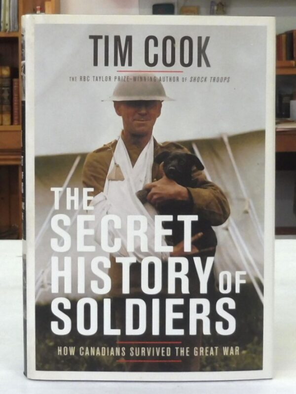 The-Secret-History-of-Soldiers-How-Canadians-Survived-the-Great-War-Tim-Cook-005266