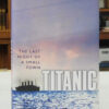 Titanic-The-Last-Night-of-a-Small-Town-John-Welshman-004244