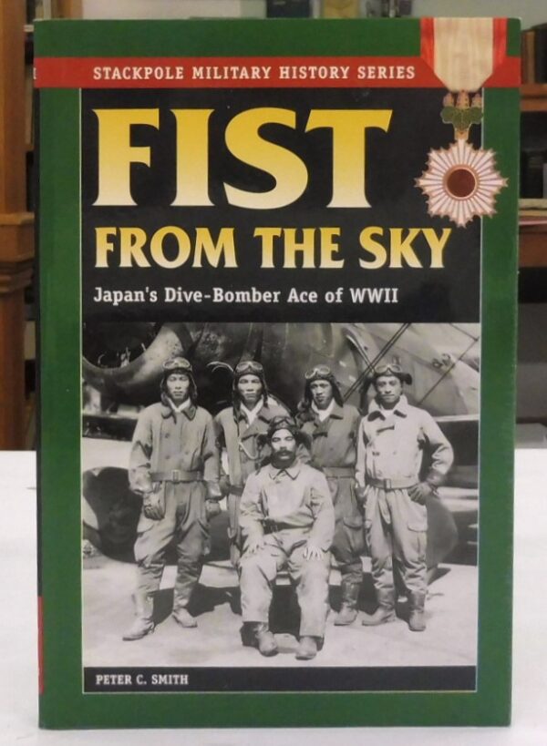 Fist-From-the-Sky-Japan-s-Dive-Bomber-Ace-of-World-War-II-Smith-Peter-C-005437