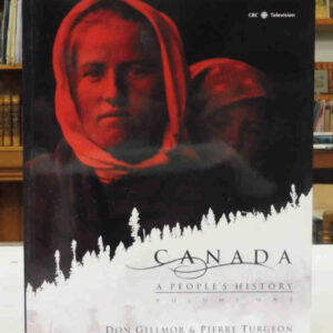 Canada: A People's History Volume 1 and 2, Gillmor, Don & Turgeon, Pierre