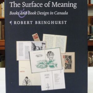 The Surface of Meaning: Books and Book Design in Canada, Bringhurst, Robert
