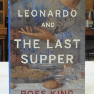 Leonardo and the Last Supper, King, Ross