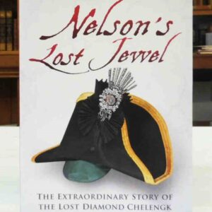 Nelson's Lost Jewel: The Extraordinary Story of the Lost Diamond Chelengk, Downer
