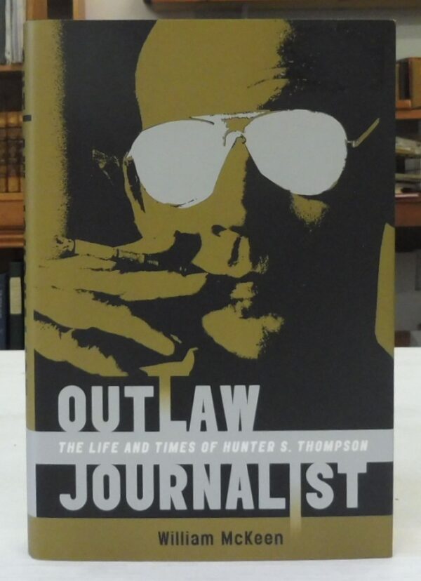 Outlaw-Journalist-The-Life-and-Times-of-Hunter-S-Thompson-McKeen-William-005595