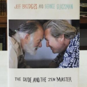 The Dude and the Zen Master, Jeff Bridges and Bernie Glassman