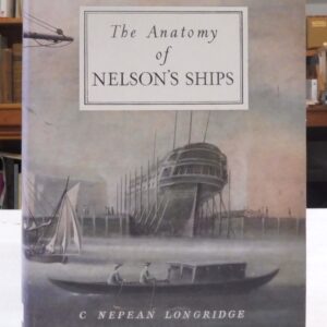 The Anatomy of Nelson's Ships, C. Nepean Longridge