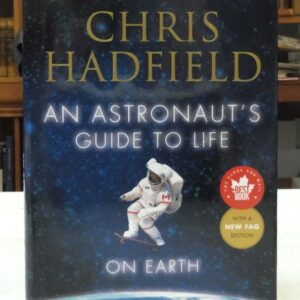 An Astronaut's Guide to Life on Earth, Chris Hadfield