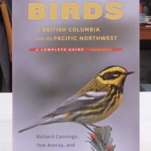 Birds of British Columbia and the Pacific Northwest: A Complete Guide, Cannings, Richard