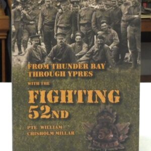 From Thunder Bay Through Ypres With The Fighting 52nd, Millar, William Chisholm