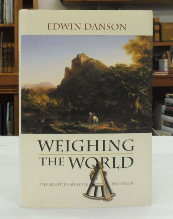 Weighing-the-World-The-Quest-to-Measure-the-Earth-Danson-Edwin-005055