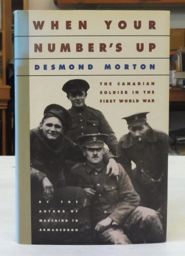 When-Your-Number-s-Up-The-Canadian-Soldier-in-the-First-World-War-Morton-Desmond-005554