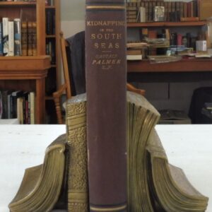 Kidnapping in the South Seas being a Narrative of a Three Month's Cruise of H.M. Ship Rosario, Captain George Palmer