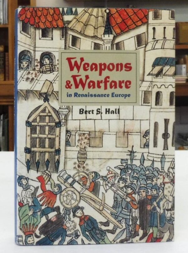 Weapons-and-Warfare-in-Renaissance-Europe-Hall-Professor-Bert-S-005109